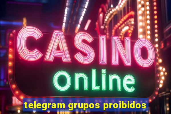 telegram grupos proibidos